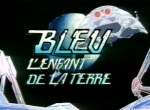 Bleu l'Enfant de la Terre